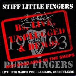 Stiff Little Fingers : B's, Live, Unplugged and Demos